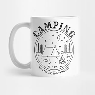 Camping - Let's Pretend to be Homeless! Mug